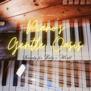 The Piano Lounge Players的專輯Piano's Gentle Oasis: Serenity for Baby's World