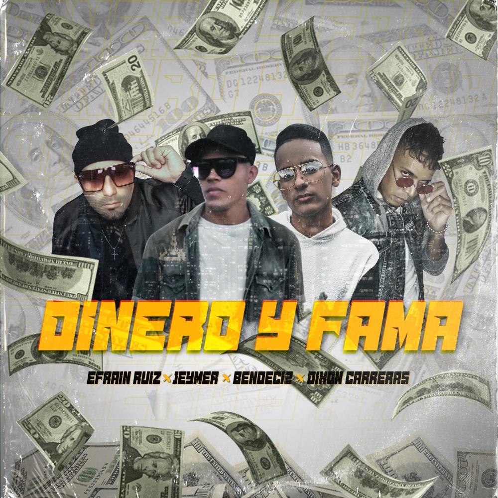 Dinero y fama(feat. Efraín Ruiz, Dixon Carreras & Bendeci2)
