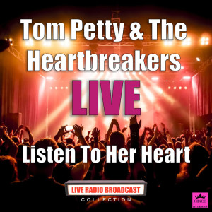 Album Listen To Her Heart (Live) from Tom Petty