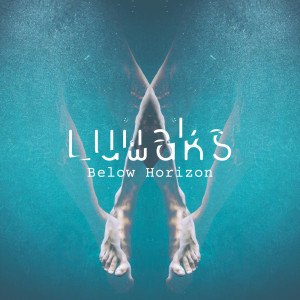收聽Luwaks的Below Horizon歌詞歌曲