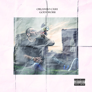 Album God's Work (Explicit) from Orlando Cash