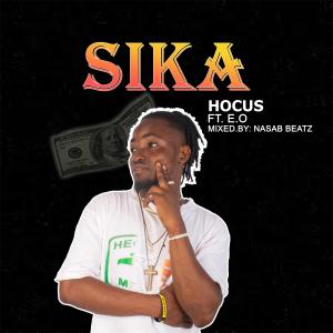 Listen to Sika (feat. E.O) (Explicit) song with lyrics from Hocus