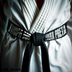 ดาวน์โหลดและฟังเพลง Tropa dos Faixa Preta (Explicit) พร้อมเนื้อเพลงจาก Delleon