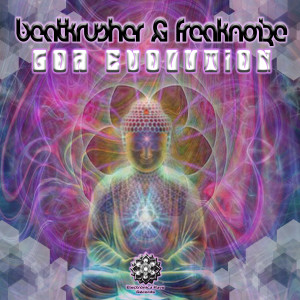 收聽BeatKrusher的Goa Evolution歌詞歌曲