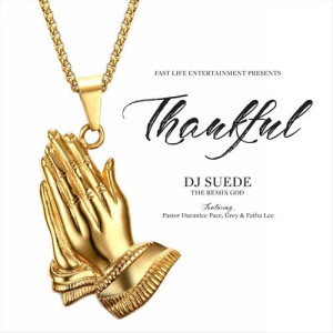 收聽DJ Suede The Remix God的Thankful歌詞歌曲