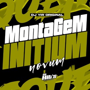 Montagem Initium Novum (Explicit) dari DJ YIR ORIGINAL