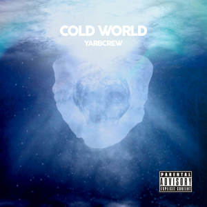 Album Cold World (Explicit) oleh YARBCREW