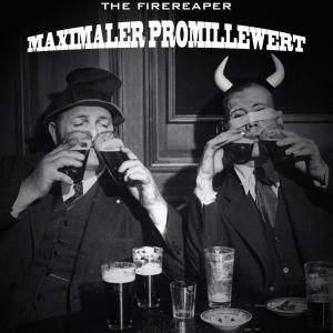 The Firereaper的專輯Maximaler Promillewert (Original Mix)