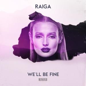 收聽Raiga的We'll Be Fine歌詞歌曲