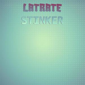 Listen to Latrate Stinker song with lyrics from Wian Tring