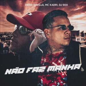 收聽Diego Davilla的Não Faz Manha歌詞歌曲