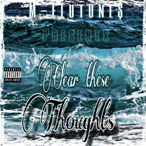 Album Clear These Thoughts (Explicit) oleh M-flutunes