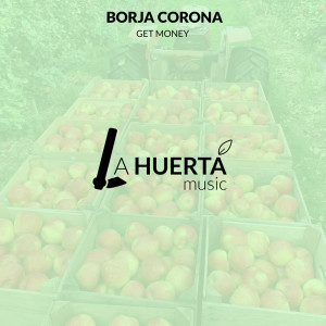 Listen to Get Money song with lyrics from Borja Corona