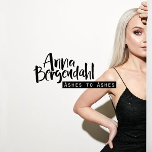 ดาวน์โหลดและฟังเพลง Ashes To Ashes พร้อมเนื้อเพลงจาก Anna Bergendahl