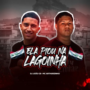 ดาวน์โหลดและฟังเพลง Ela Piou na Lagoinha (Explicit) พร้อมเนื้อเพลงจาก Mc Arthurzinho