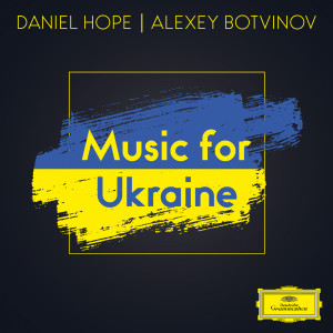 Daniel Hope的專輯Music for Ukraine
