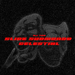 收听DJ 7ZK的Slide Submundo Celestial (Explicit)歌词歌曲