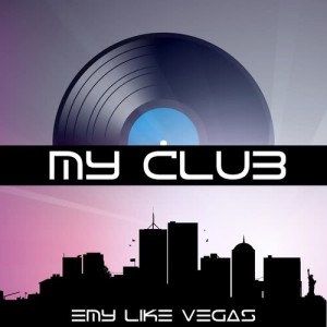 收聽Emy Like Vegas的My Club (Original Mix)歌詞歌曲