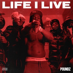 อัลบัม Life I Live (Explicit) ศิลปิน Poundz