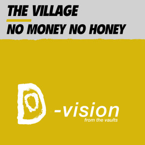 收聽The Village的No Money No Honey (Free Style Mix)歌詞歌曲