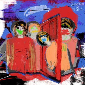 Door Plant的专辑Drowsiness of DOEK (Explicit)