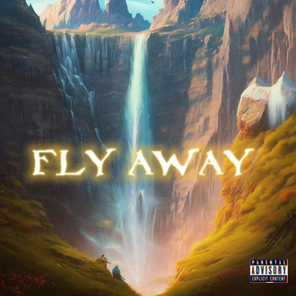 FLY AWAY (Explicit)