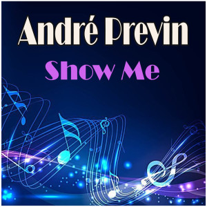 收听André Previn的Show Me歌词歌曲