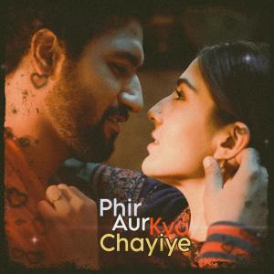 收聽Sroye的Phir Aur Kya Chayiye歌詞歌曲