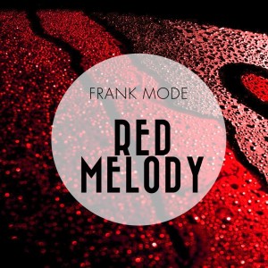 Frank Mode的專輯Red Melody