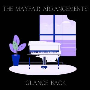 ดาวน์โหลดและฟังเพลง Glance Back พร้อมเนื้อเพลงจาก The Mayfair Arrangements