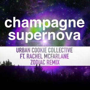 อัลบัม Champagne Supernova (Zodiac Remix) ศิลปิน Urban Cookie Collective