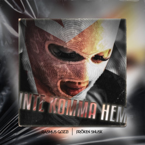 ดาวน์โหลดและฟังเพลง INTE KOMMA HEM พร้อมเนื้อเพลงจาก Rasmus Gozzi