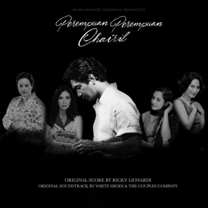 Ricky Lionardi的專輯Perempuan - Perempuan Chairil : Music From The Theatrical Production