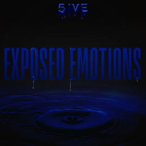ดาวน์โหลดและฟังเพลง Exposed Emotions พร้อมเนื้อเพลงจาก 5ive