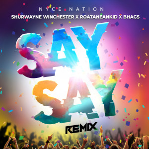 Listen to Say Say (Remix) song with lyrics from Shurwayne Winchester