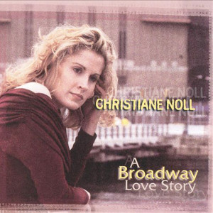 Album A Broadway Love Story from Christiane Noll