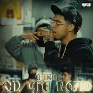 E Dub的專輯On The Road (Explicit)