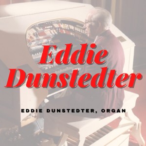 อัลบัม Eddie Dunstedter, Organ ศิลปิน Eddie Dunstedter