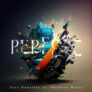 ดาวน์โหลดและฟังเพลง Perfect พร้อมเนื้อเพลงจาก Just Danielle