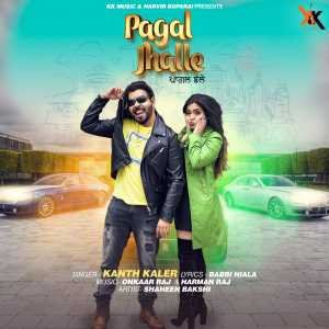 Listen to Pagal jhalle song with lyrics from Kanth Kaler