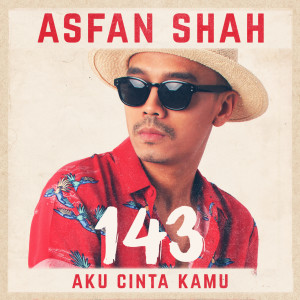 收聽Asfan Shah的143 (Aku Cinta Kamu)歌詞歌曲