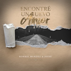 Listen to Encontre Un Nuevo Amor (Remix) song with lyrics from Ronnie Mendez