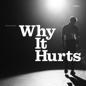 Album Why It Hurts from Jon McLaughlin