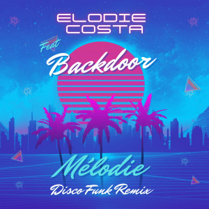 Dengarkan lagu Mélodie (Disco funk Remix Radio Edit) nyanyian Elodie Costa dengan lirik