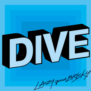 อัลบัม Dive ศิลปิน LAZYgunsBRISKY