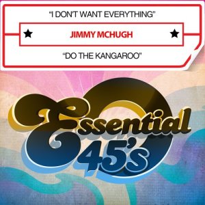 Jimmy Mchugh的專輯I Don't Want Everything / Do the Kangaroo (Digital 45)