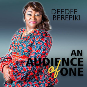 Listen to An Audience of One song with lyrics from Deedee Berepiki