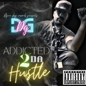 DG的專輯Addicted 2 the hustle (Explicit)