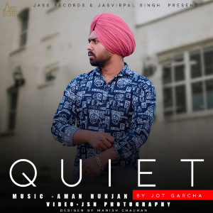 ดาวน์โหลดและฟังเพลง Quiet พร้อมเนื้อเพลงจาก Jot Garcha