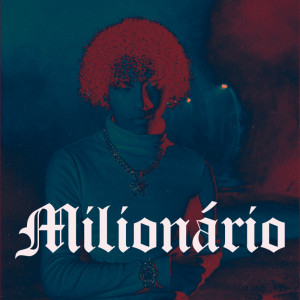 收聽DJ Math SP的Milionário歌詞歌曲